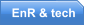 EnR & tech